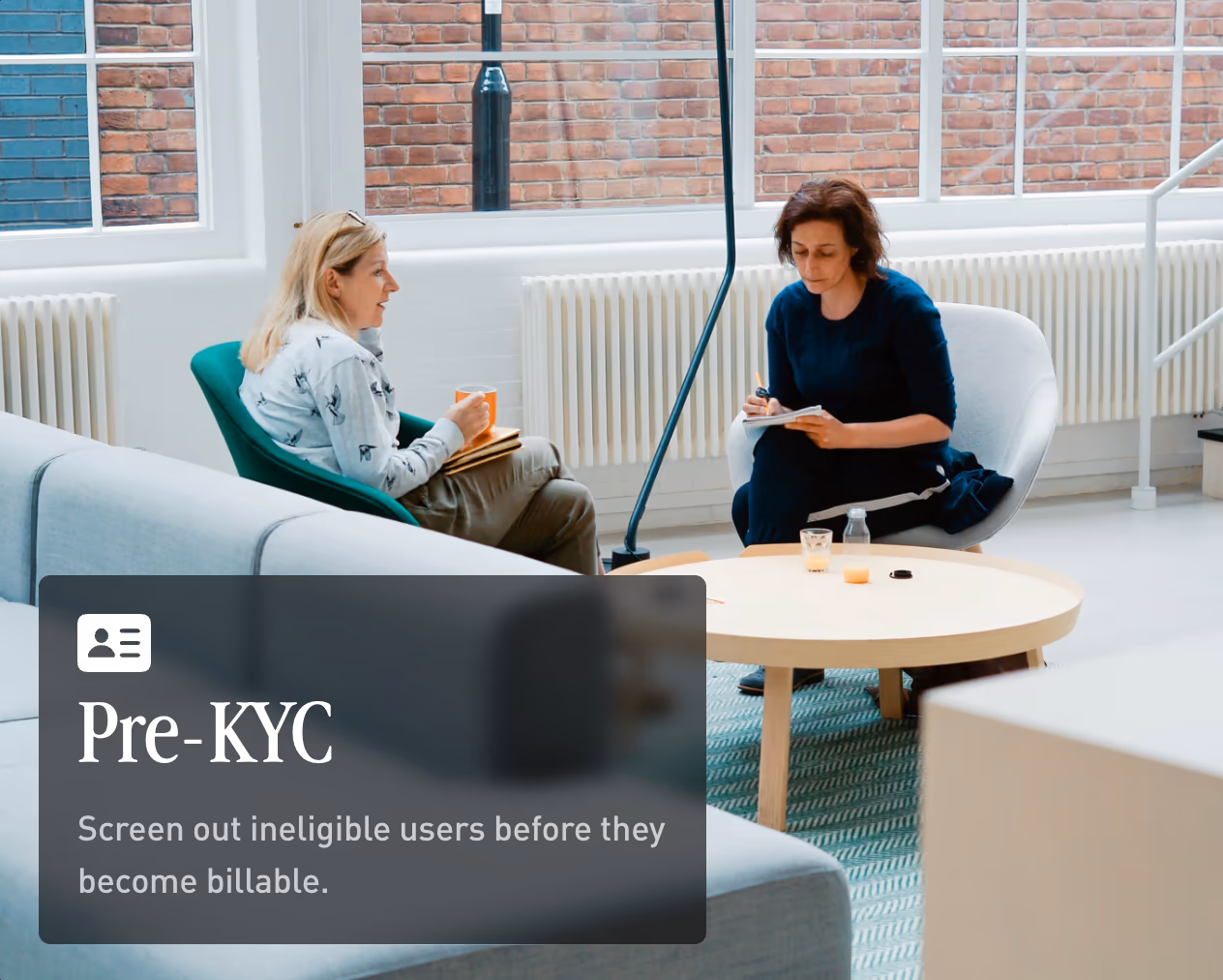 Pre-KYC: screen out ineligible users before they become billable.