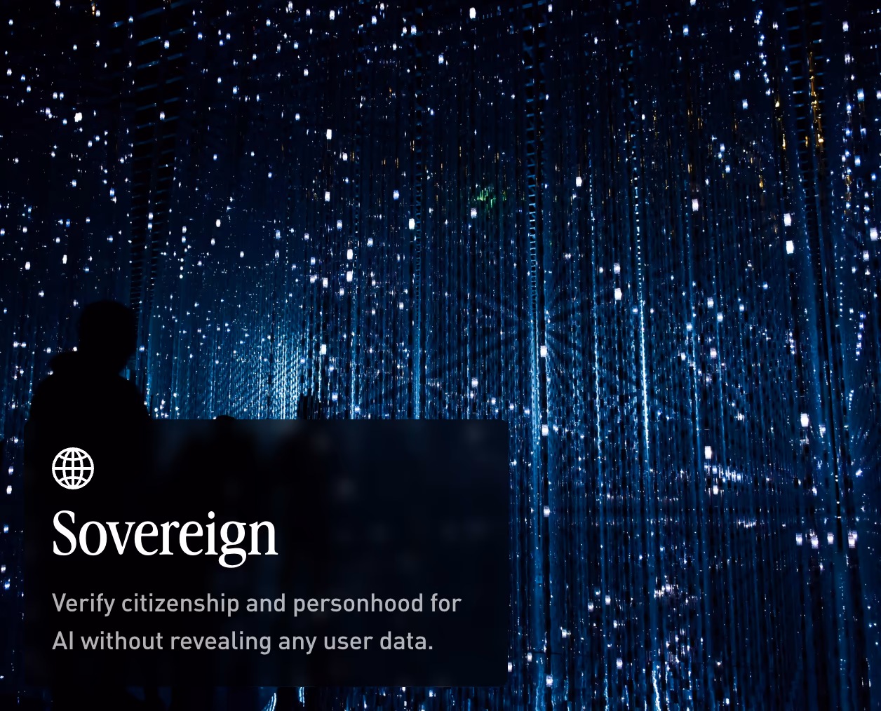 Sovereign: verify citizenship and personhood for AI without revealing any user data.
